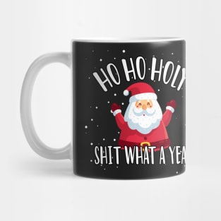 Ho Ho Holy Shit What A Year - Funny Christmas Gift 2020 Mug